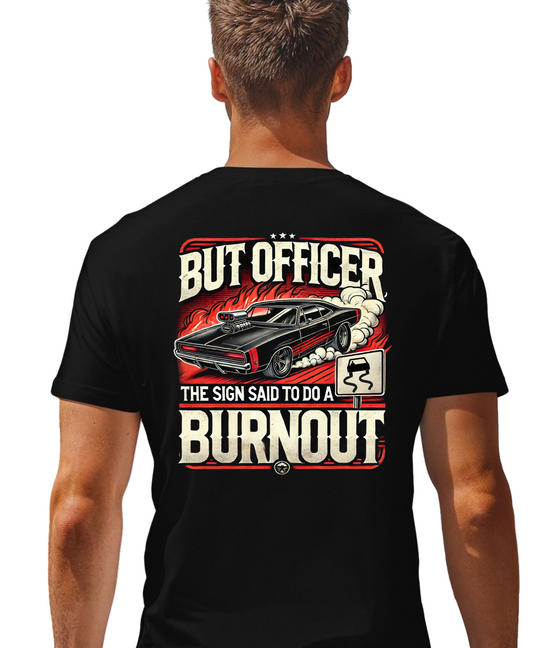 But Officer The Sign Said To Do A Burnout Men's Drag Racing Tee