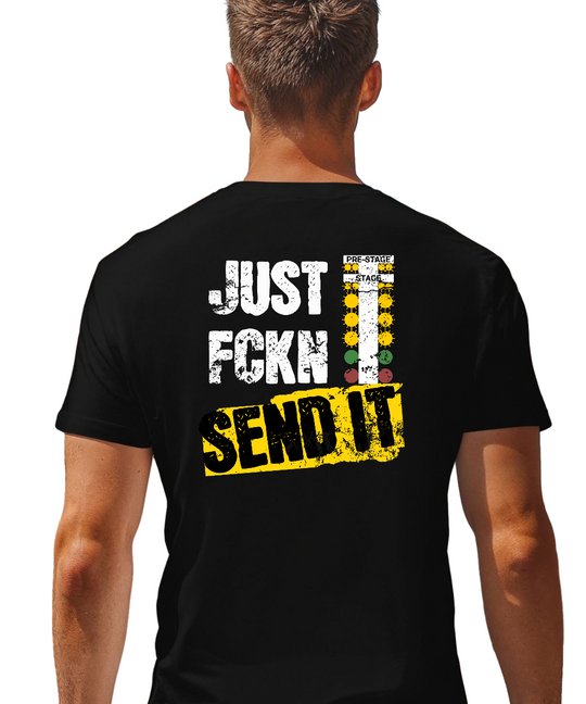 Just Fckn Send It Tee